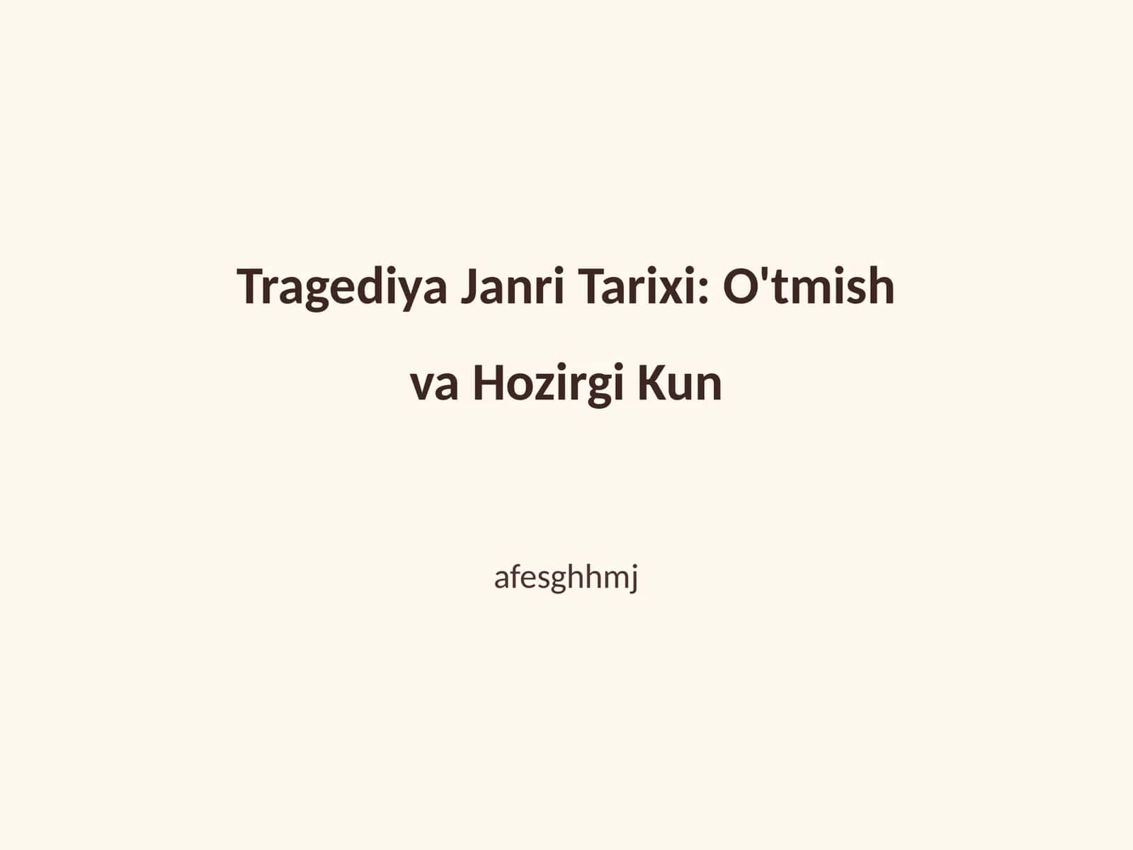 Tragediya Janri Tarixi: O'tmish va Hozirgi Kun 1