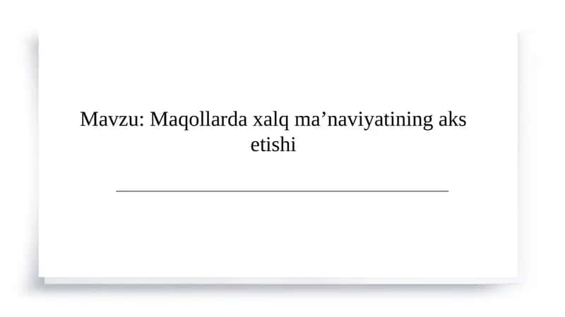 Maqollarda xalq ma’naviyatining aks etishi 1