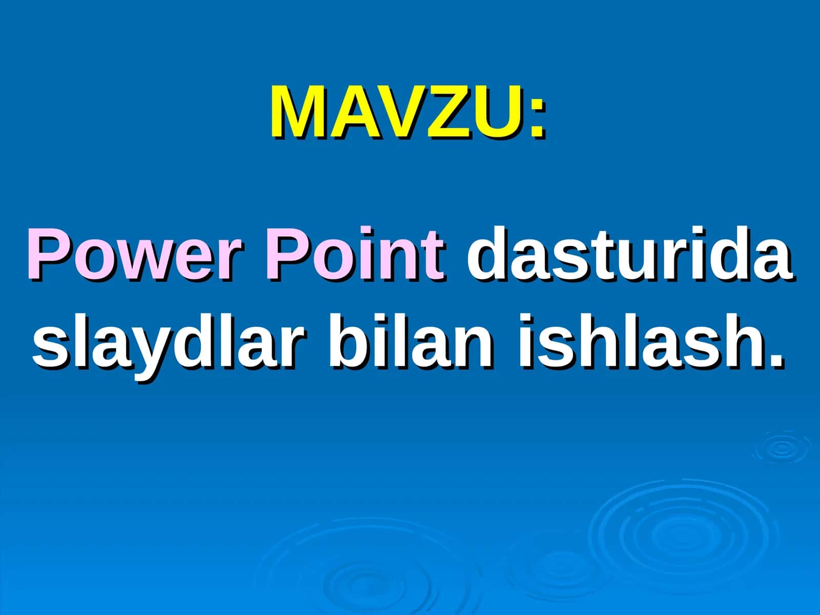 Power Pointdasturida slaydlar bilan ishlash 1