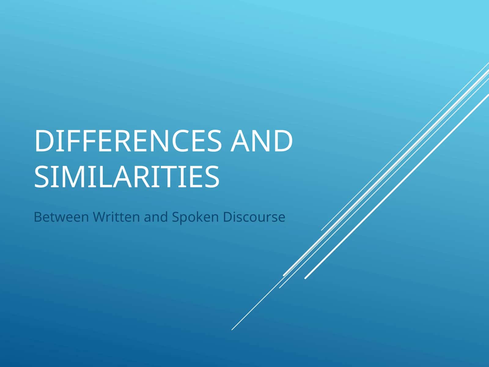 Explore the definitions and variances between written and spoken language 1