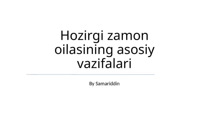 Hozirgi zamon oilasining asosiy vazifalari 1
