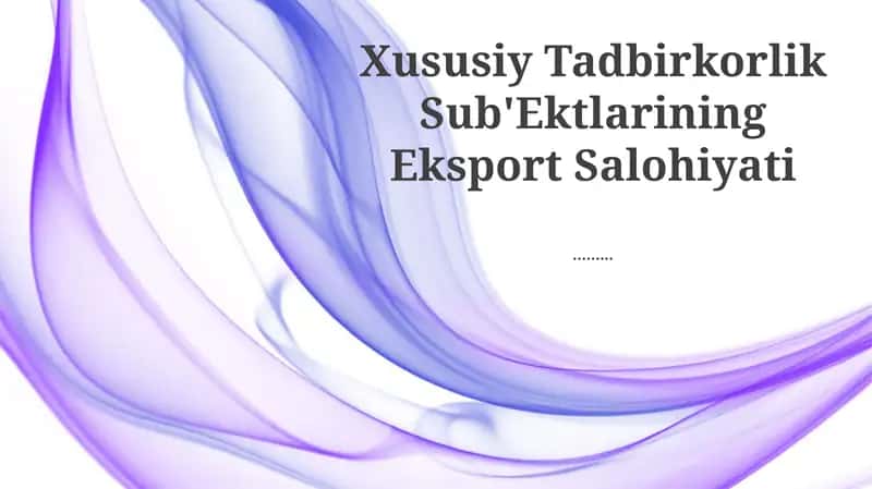 Xususiy Tadbirkorlik Sub'Ektlarining Eksport Salohiyati 1