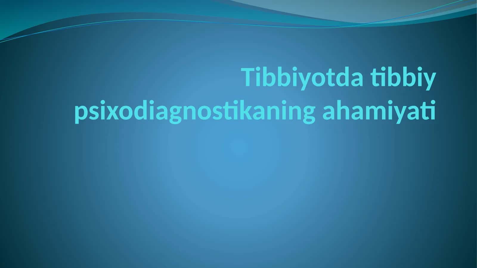 Tibbiyotda tibbiy psixodiagnostikaning ahamiyati 1