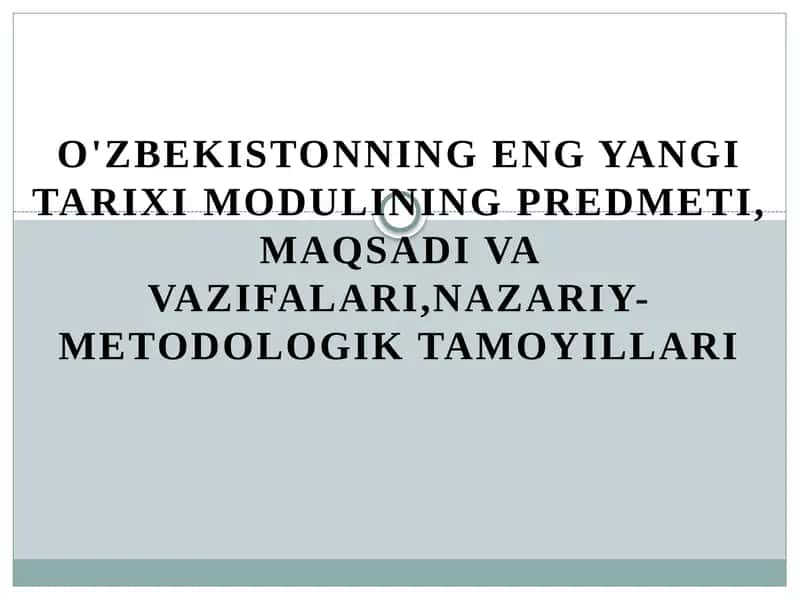 O'zbekistonning eng yangi tarixi MODULi 1