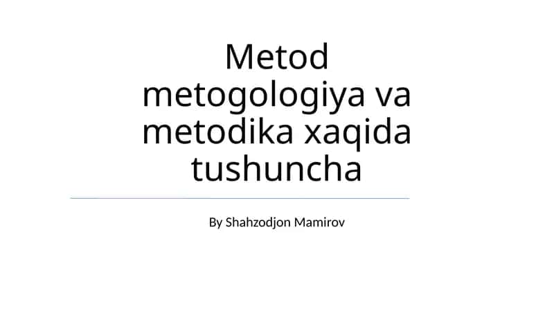 Metod metogologiya va metodika xaqida tushuncha 1