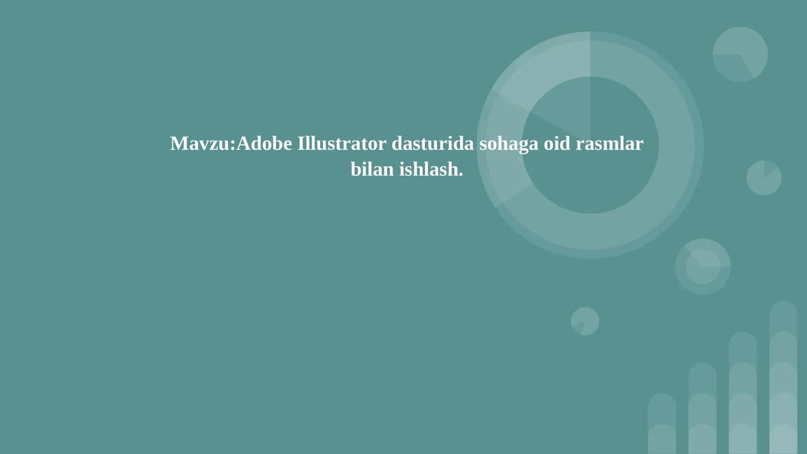 Adobe Illustrator dasturida sohaga oid rasmlar bilan ishlash 1