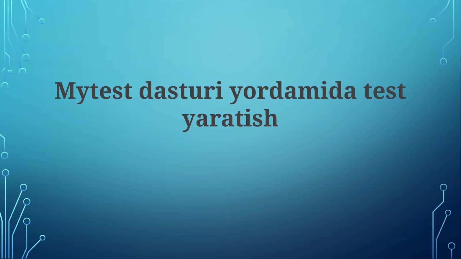 Mytest dasturi bilan test yaratish 1