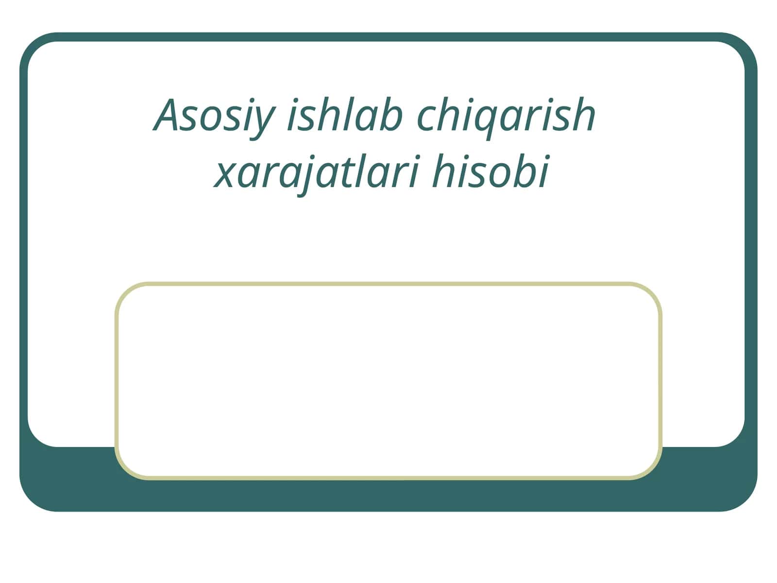 Asosiy ishlab chiqarishxarajatlari hisobi 1