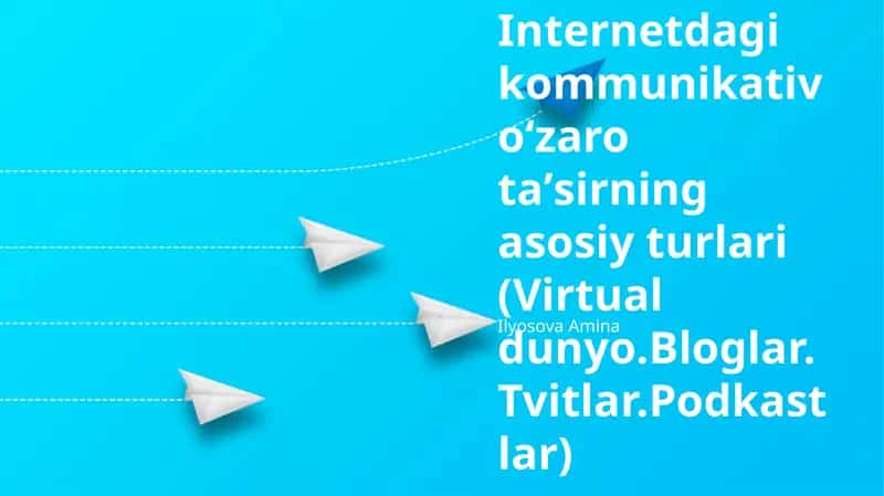 Internetdagi kommunikativ oʻzaro taʼsirning asosiy turlari 1