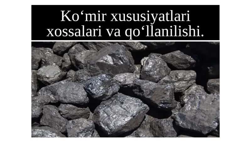 Ko‘mir xususiyatlari xossalari va qo‘llanilishi 1