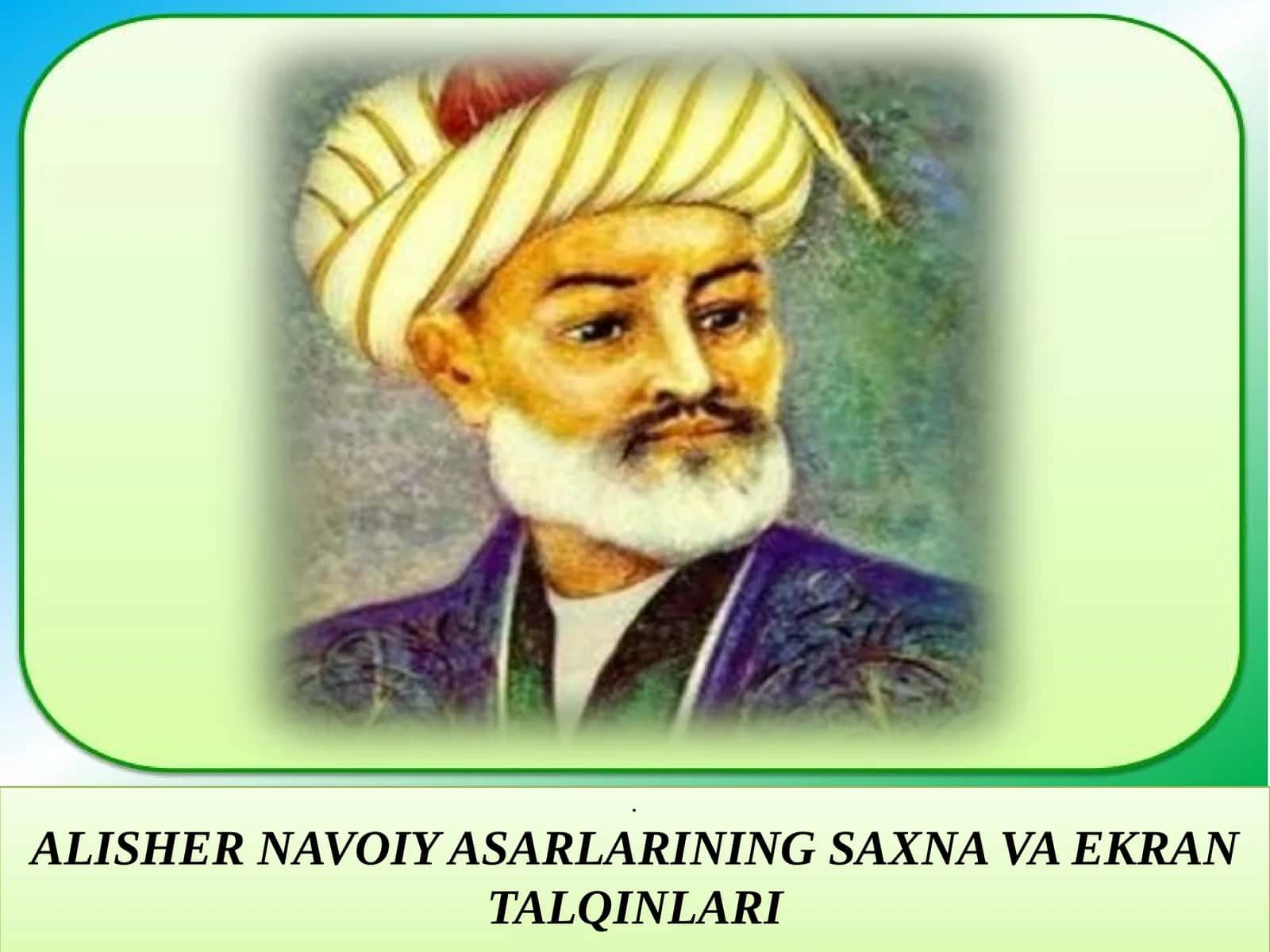 Alisher Navoiy asarlarining saxna va ekran talqinlari 1