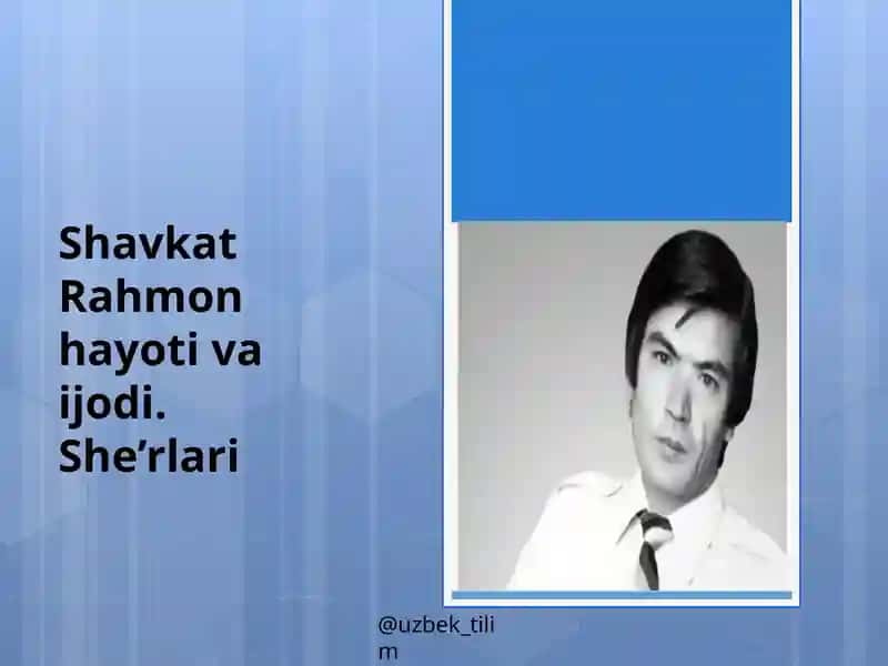 Shavkat Rahmon hayoti va ijodi. She'rlari