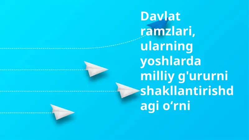 Davlat ramzlari: Tarix, ahamiyat va yoshlar idroki 1