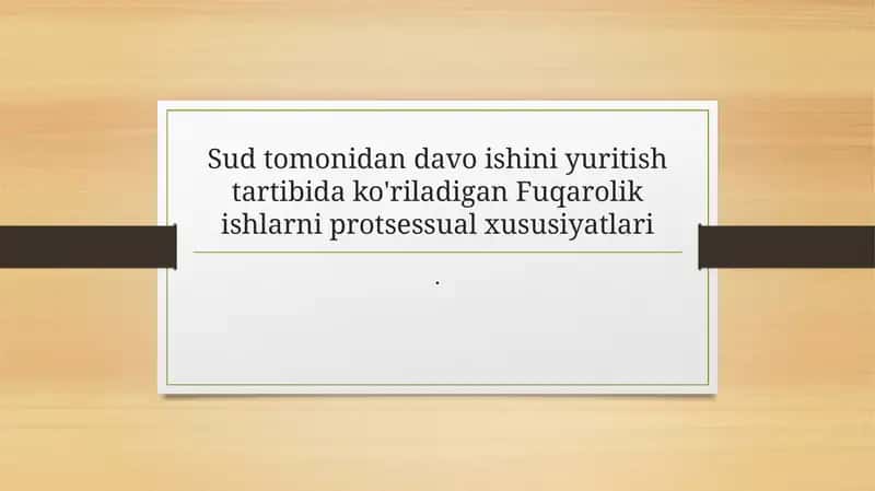 Fuqarolik ishlarini yuritishda sudning roli 1