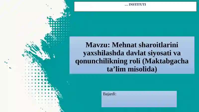 Mehnatsharoitlarini yaxshilashda davlat siyosati va qonunchilikning roli (Maktabgacha ta'lim misolida)
