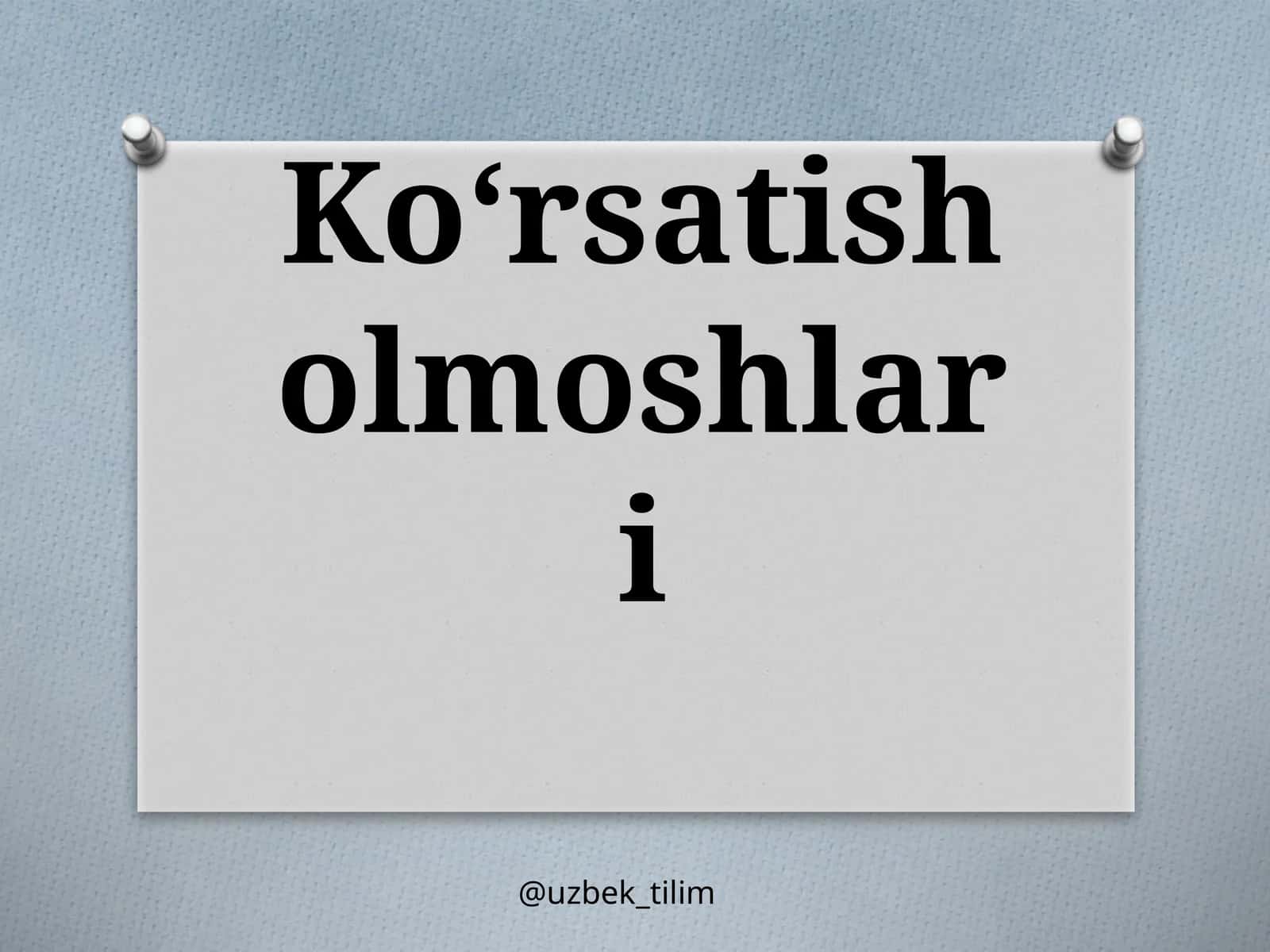 Ko‘rsatisholmoshlari 1