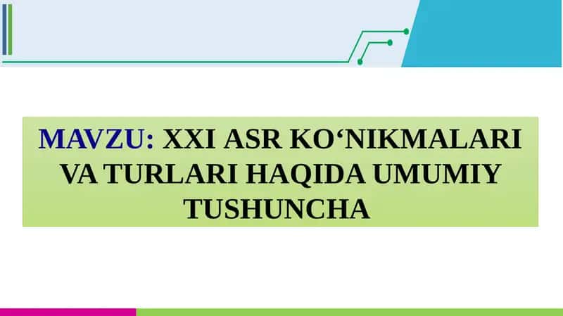 XXI asr ko‘nikmalari va turlari 1