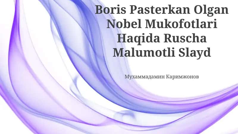 Boris Pasterkan Olgan Nobel Mukofotlari Haqida Ruscha Malumotli Slayd 1