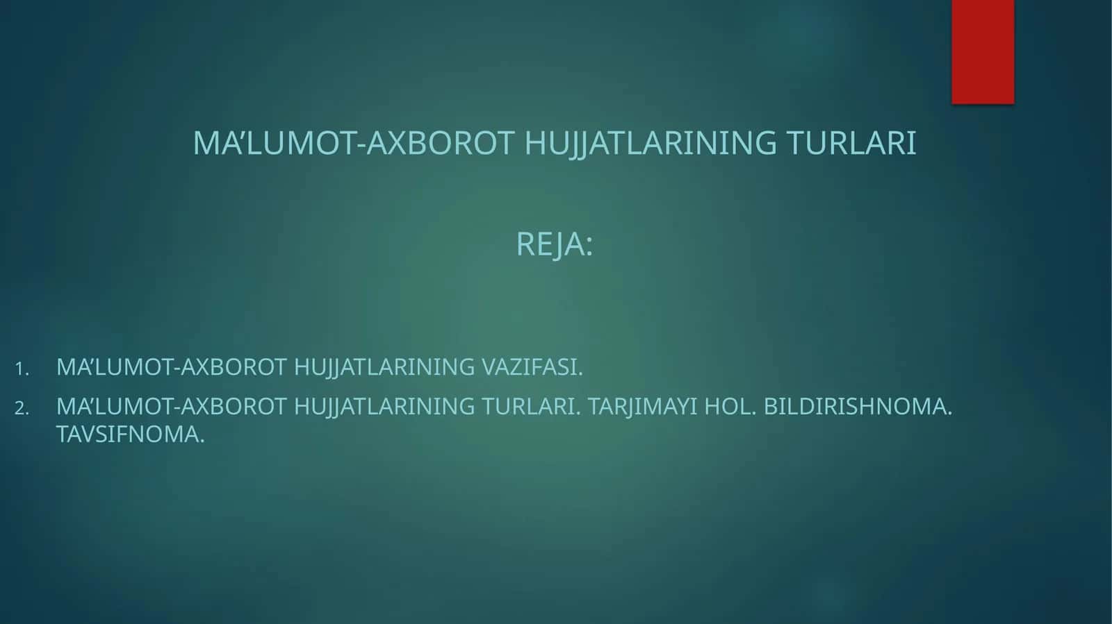 MA’LUMOT-AXBOROT HUJJATLARINING TURLARI 1