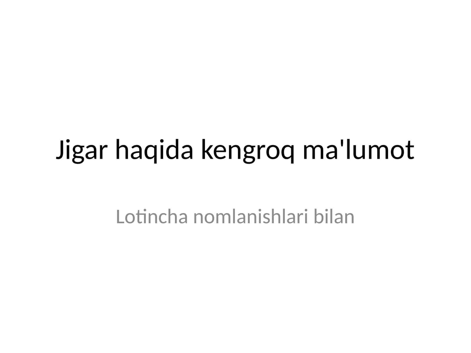 Jigar haqida kengroq ma'lumot 1
