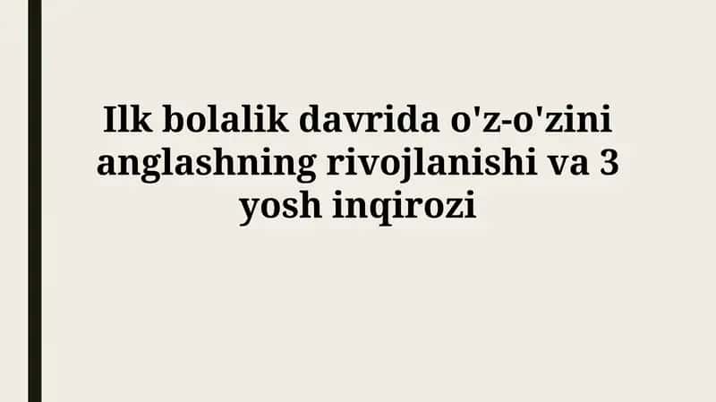 O'Zini ang'lashning rivojlanishi va 3 yoshin qirozi 1