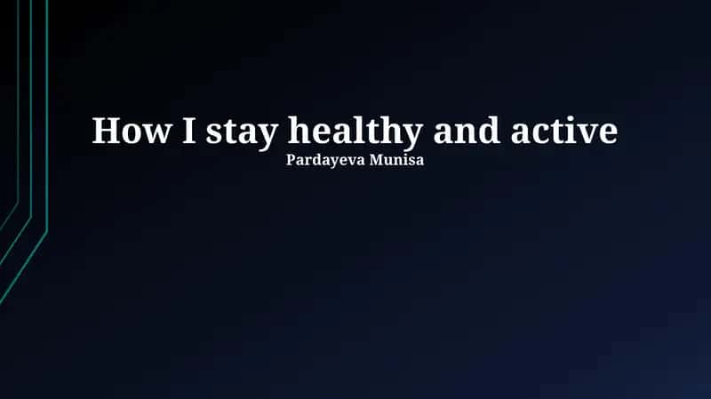 How I stay healthy and active 1