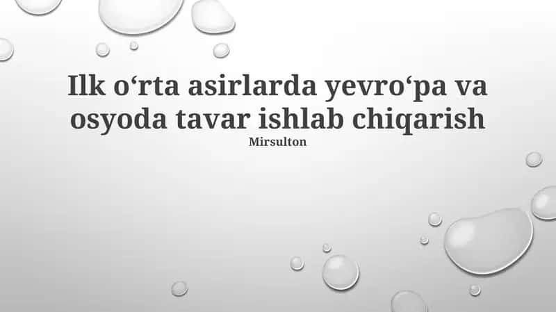 Ilk oʻrta asirlarda yevroʻpa va osyoda tavar ishlab chiqarish 1