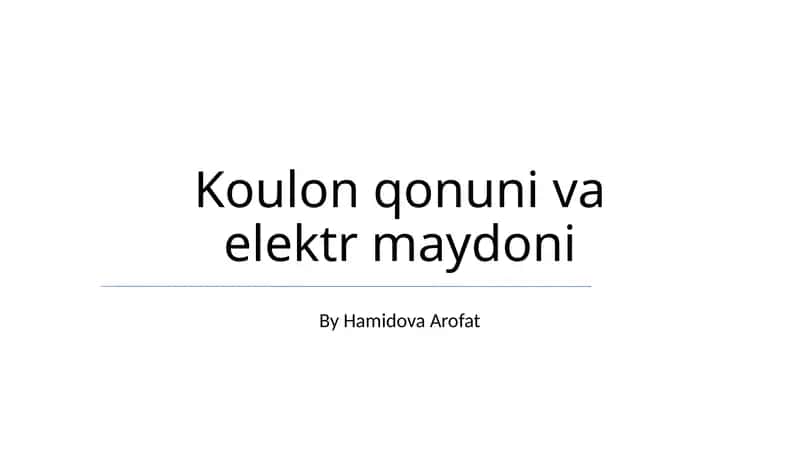 Koulon qonuni va elektr maydoni 1
