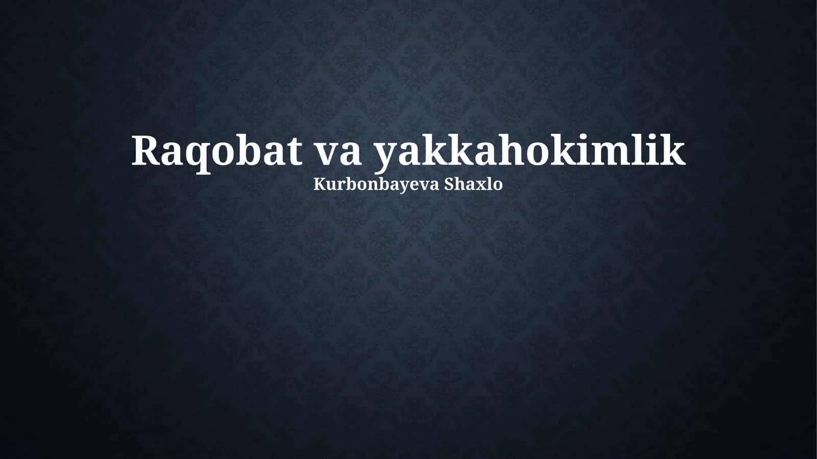 Raqobat va yakkahokimlik 1