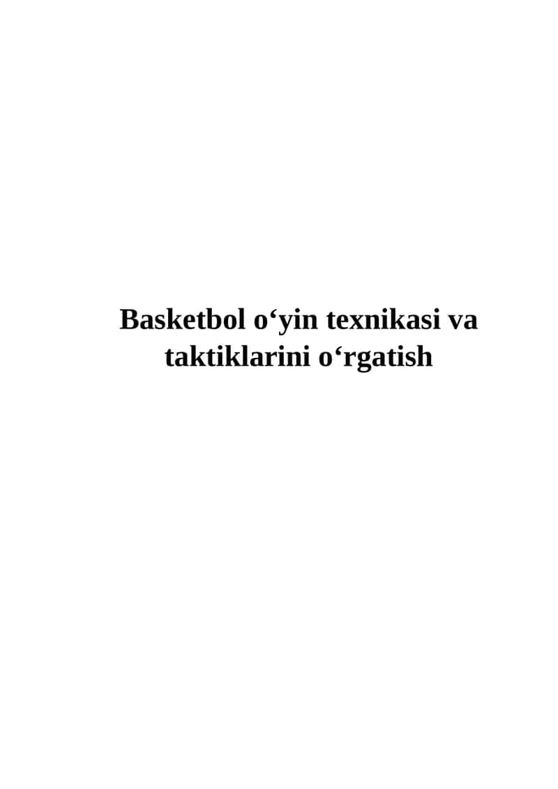 Basketbol o'yin texnikasi va taktiklarini o'rgatish 1