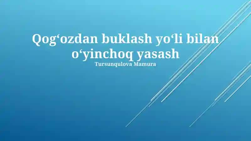Qog'ozdan O'yinchoq Yasashga Kirish
