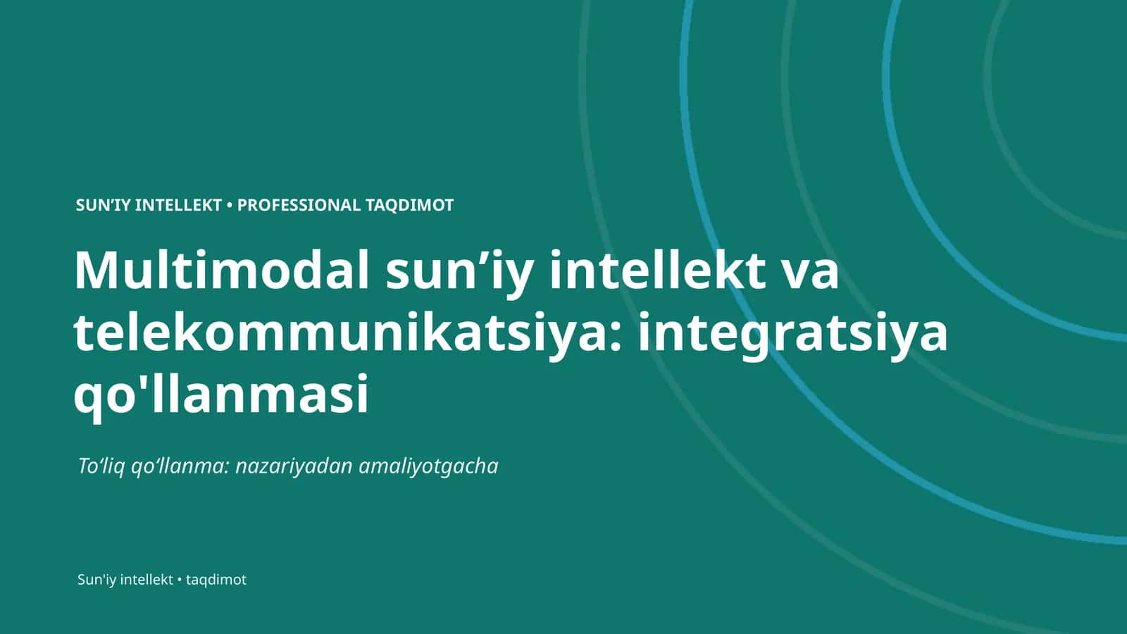 Multimodal sunʼiy intellekt va telekommunikatsiya: integratsiya qo'llanmasi 1