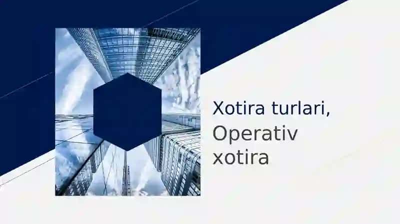 Xotira turlari:Operativ xotira
