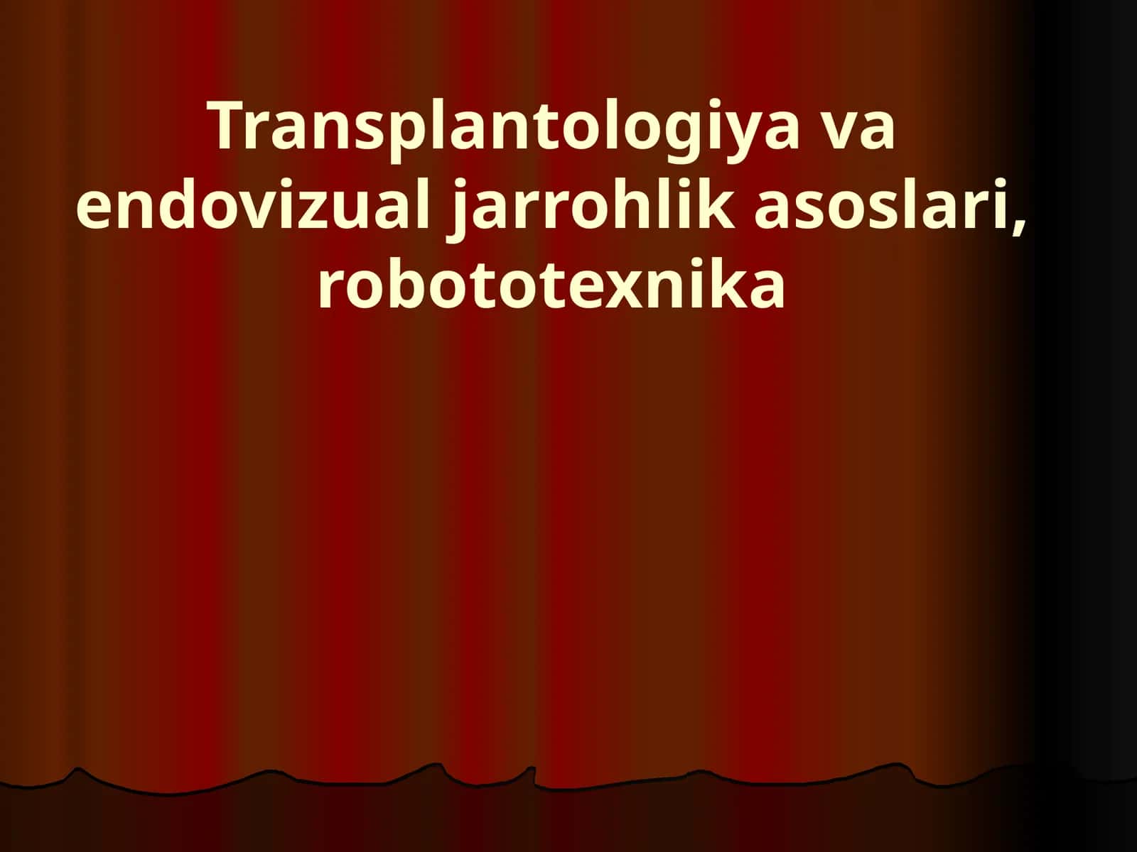 Transplantologiya va endovizual jarrohlik asoslari, robototexnika 1