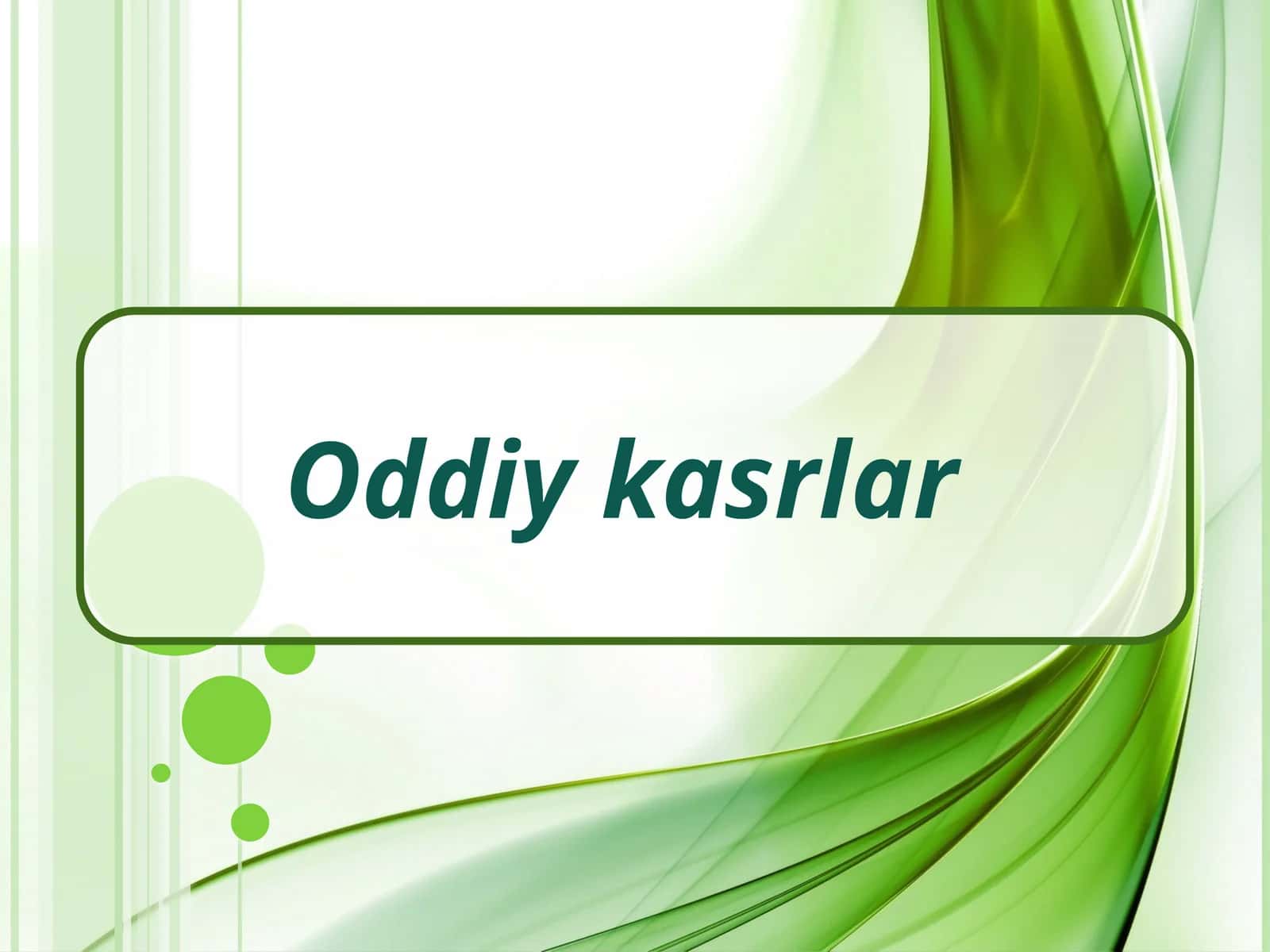 Oddiy kasrlar 1