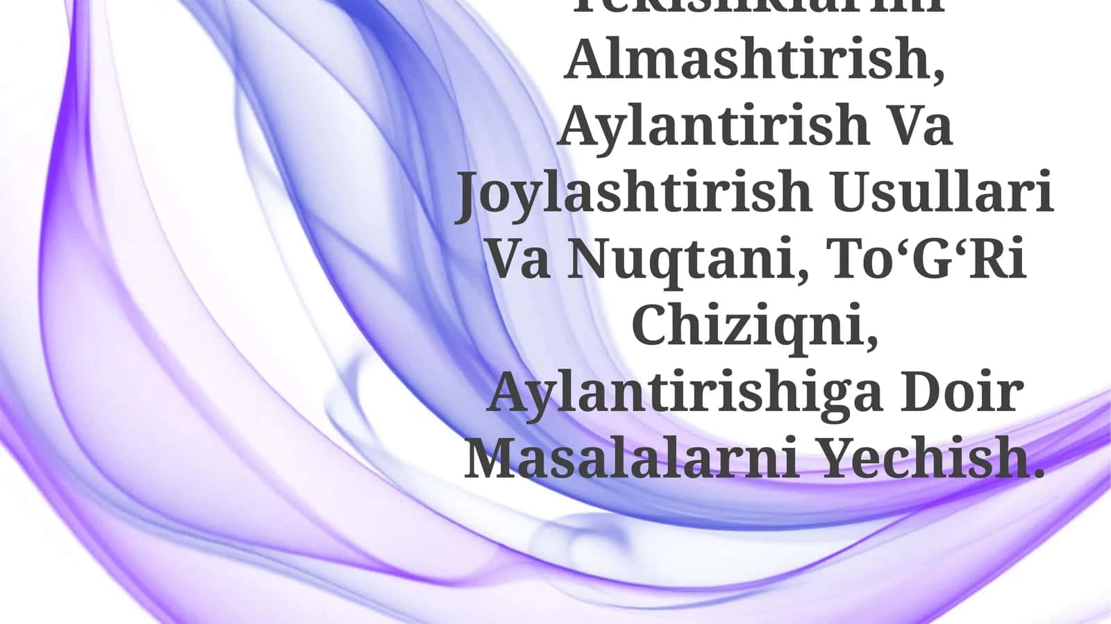 Proyeksiya Tekisliklarini Almashtirish, Aylantirish Va Joylashtirish Usullari 1