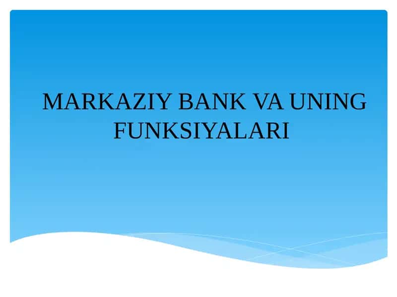 MARKAZIY BANK VA UNING FUNKSIYALARI 1