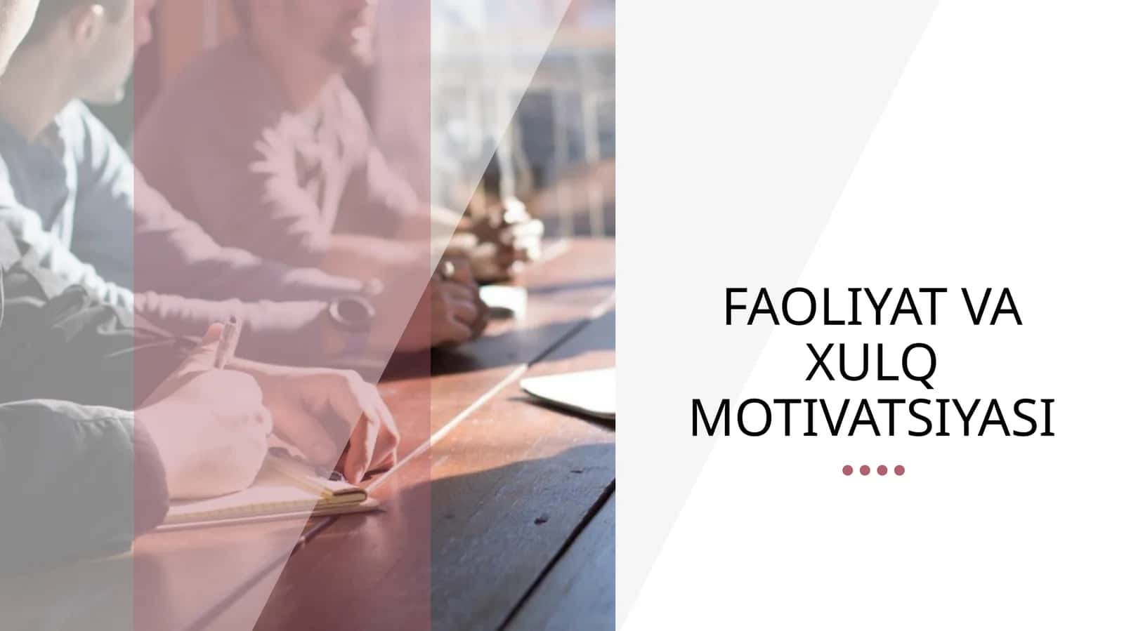 FAOLIYAT VA XULQ MOTIVATSIYASI 1