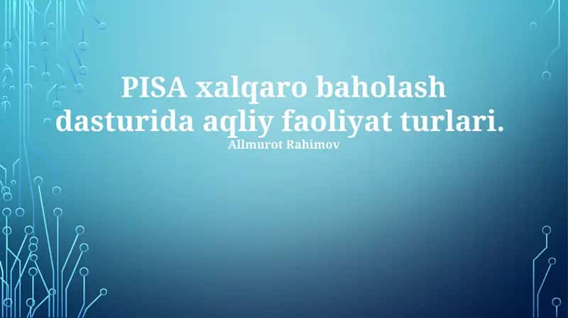 PISA xalqaro baholash dasturida aqliy faoliyat turlari 1