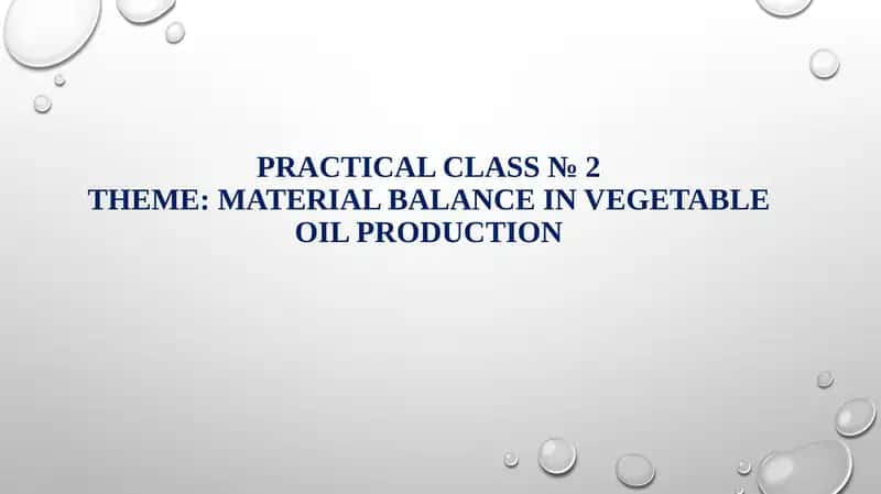 MATERIAL BALANCE IN VEGETABLE OIL PRODUCTION 1