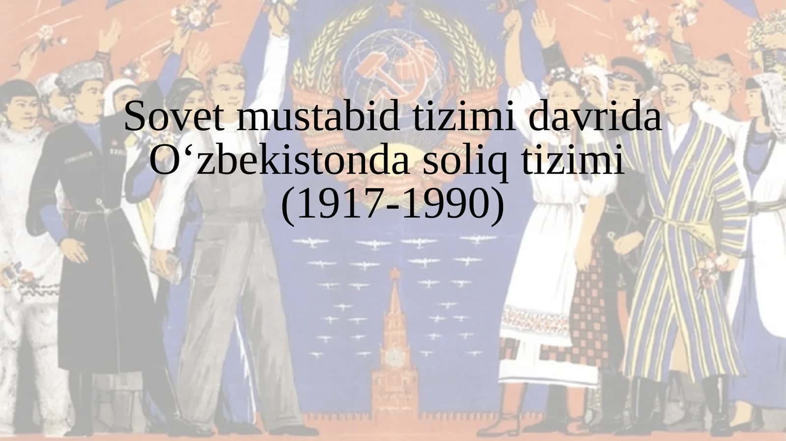 Sovet mustabid tizimi davrida O‘zbekistonda soliq tizimi (1917-1990) 1