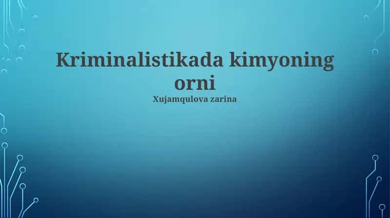 Kriminalistikada kimyoning orni 1