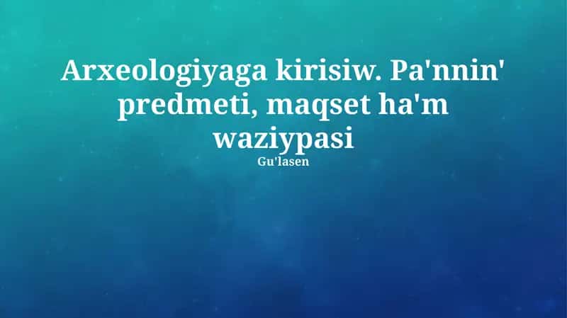 Arxeologiyaga kirisiw 1