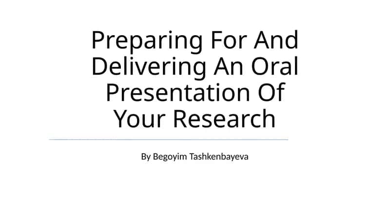 Preparing For And Delivering An Oral Presentation Of Your Research 1