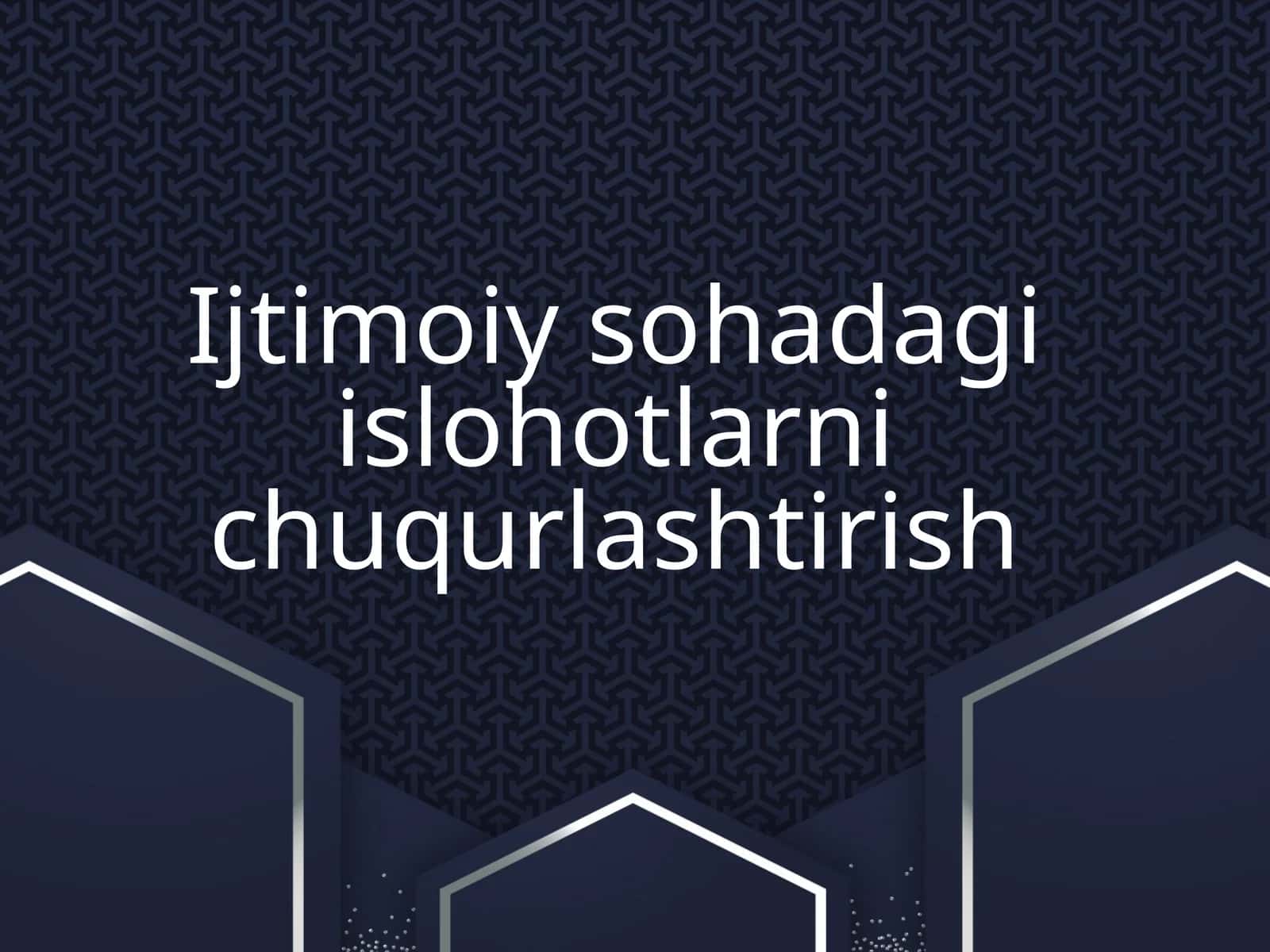 Ijtimoiy sohadagi islohotlarni chuqurlashtirish 1