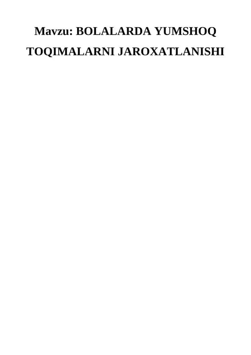 BOLALARDA YUMSHOQ TOQIMALARNI JAROXATLANISHI