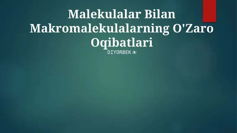 Malekulalar Bilan Makromalekulalarning O'Zaro Oqibatlari 1
