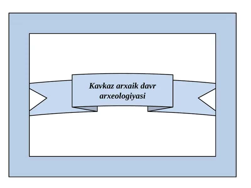 Kavkaz arxaik davr arxeologiyasi 1