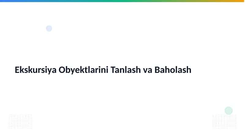 Ekskursiya Obyektlarini Tanlash va Baholash 1