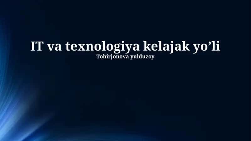 IT va texnologiya kelajak yo’li 1
